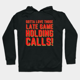 Gotta love those late game holding calls Hoodie